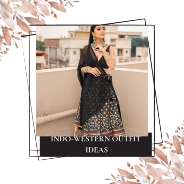 INDO- WESTERN OUTFIT IDEAS